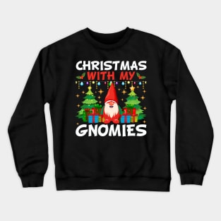 Christmas With My Gnomies Crewneck Sweatshirt